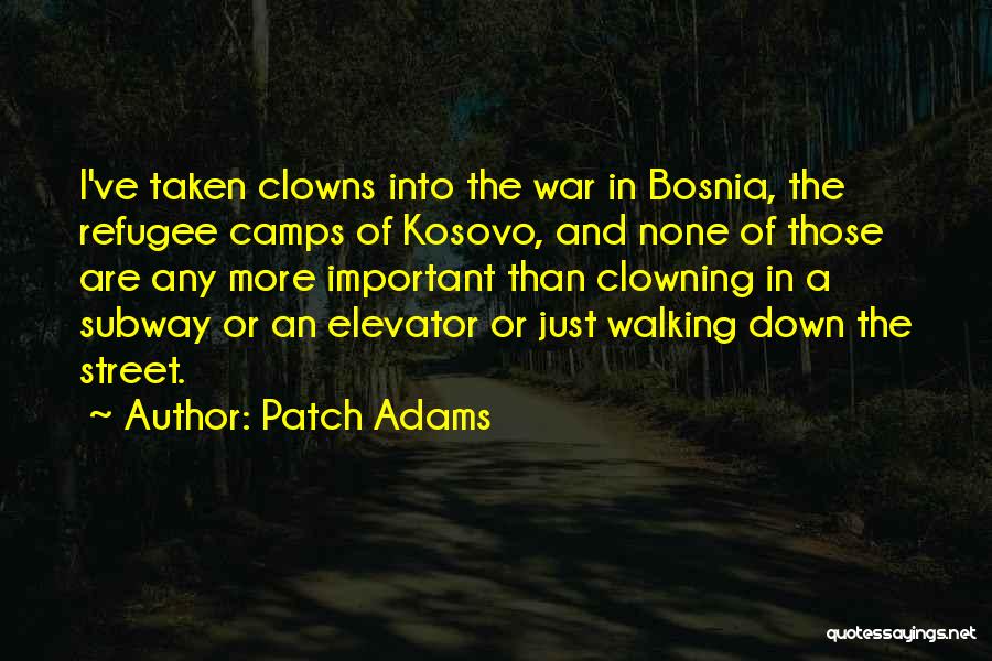 Bosnia Quotes By Patch Adams