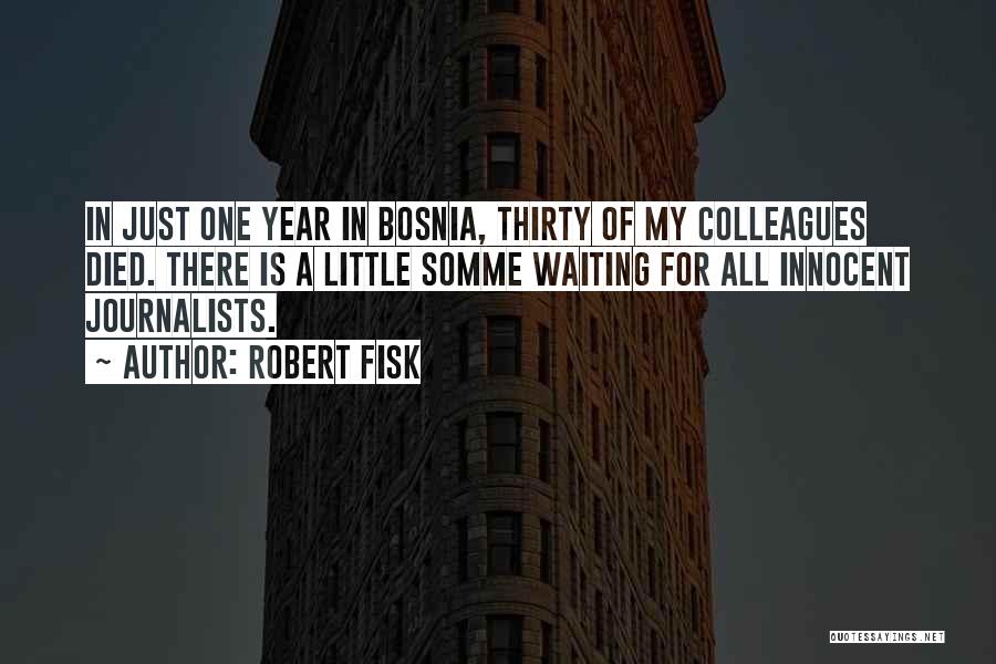 Bosnia Quotes By Robert Fisk