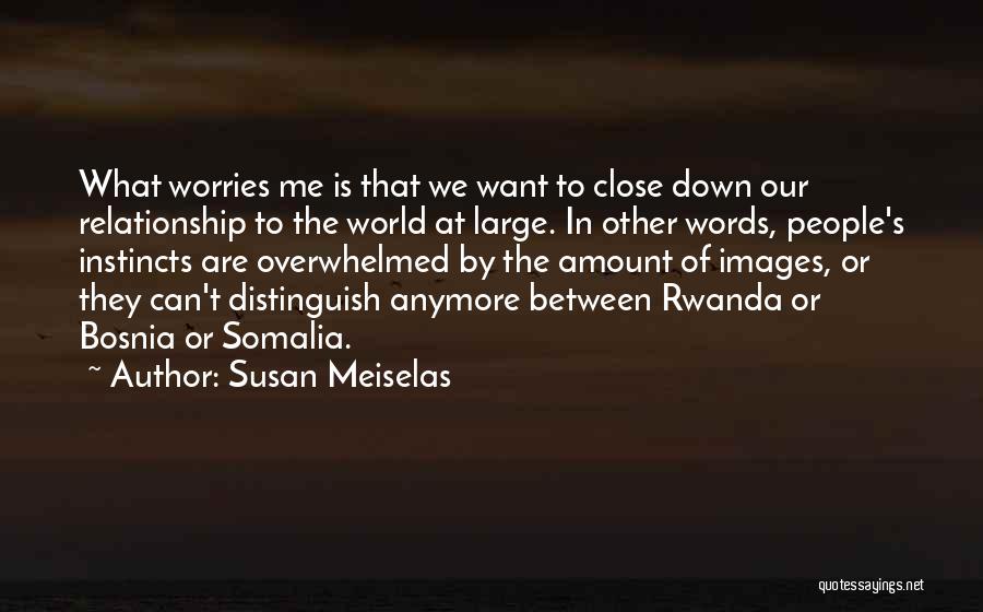 Bosnia Quotes By Susan Meiselas