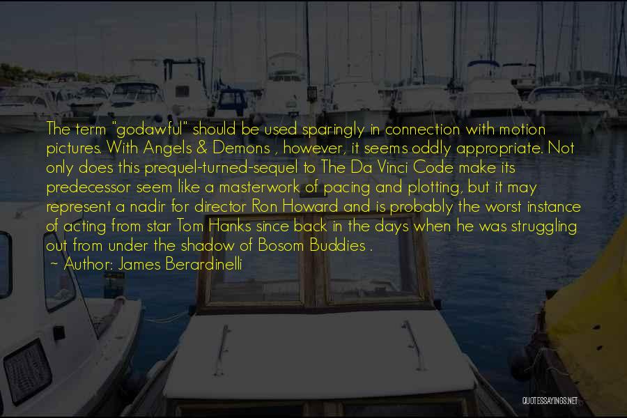 Bosom Buddies Quotes By James Berardinelli