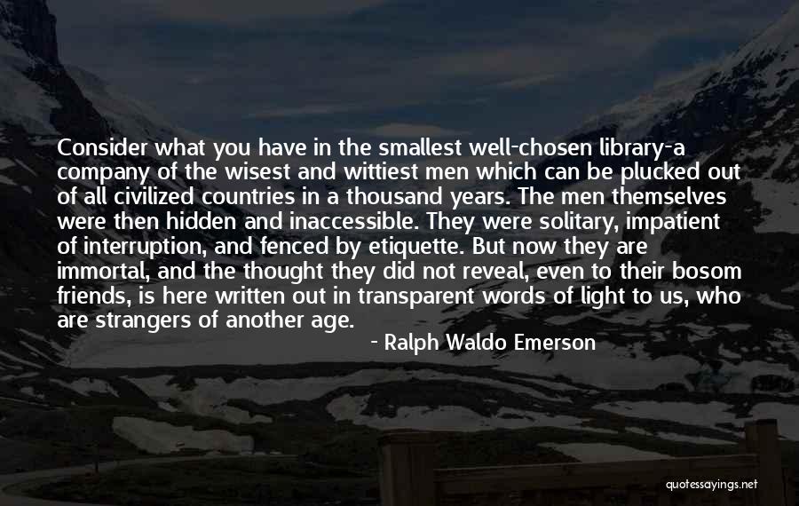 Bosom Friends Quotes By Ralph Waldo Emerson