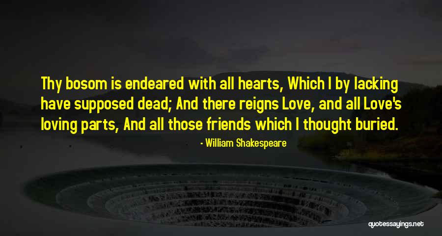 Bosom Friends Quotes By William Shakespeare