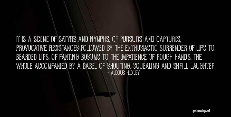 Bosoms Quotes By Aldous Huxley