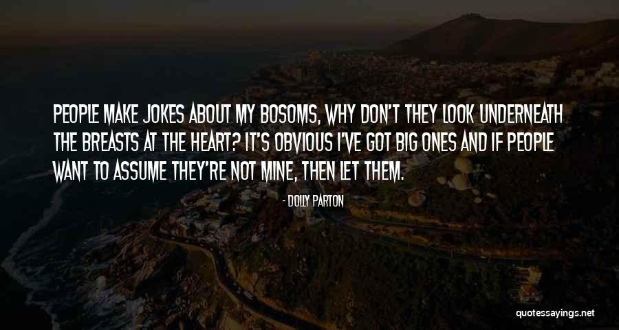 Bosoms Quotes By Dolly Parton