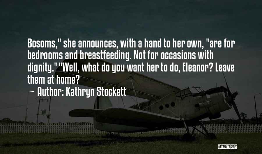 Bosoms Quotes By Kathryn Stockett