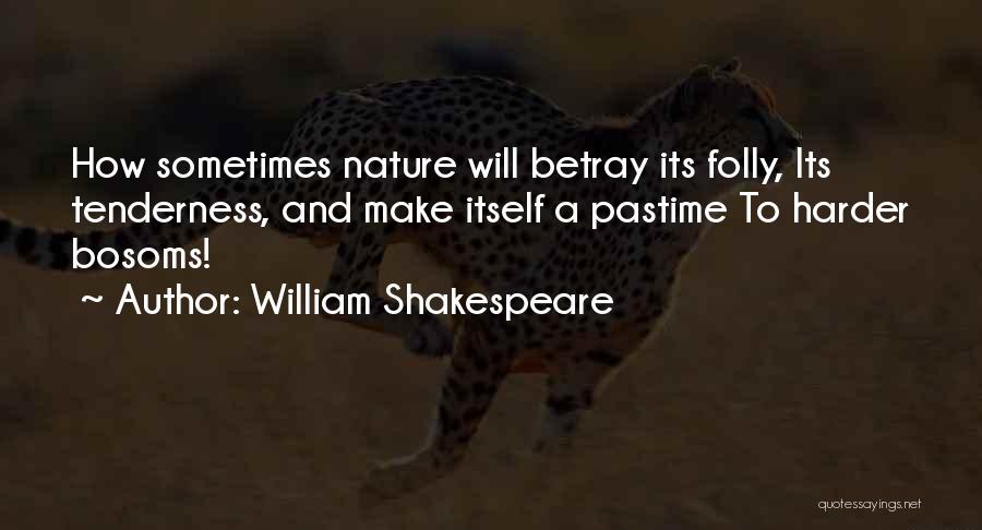 Bosoms Quotes By William Shakespeare
