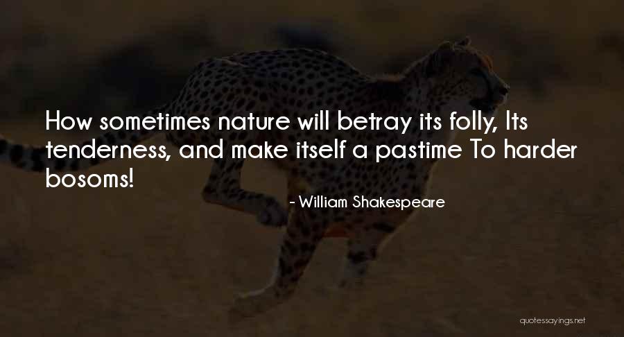 Bosoms Quotes By William Shakespeare