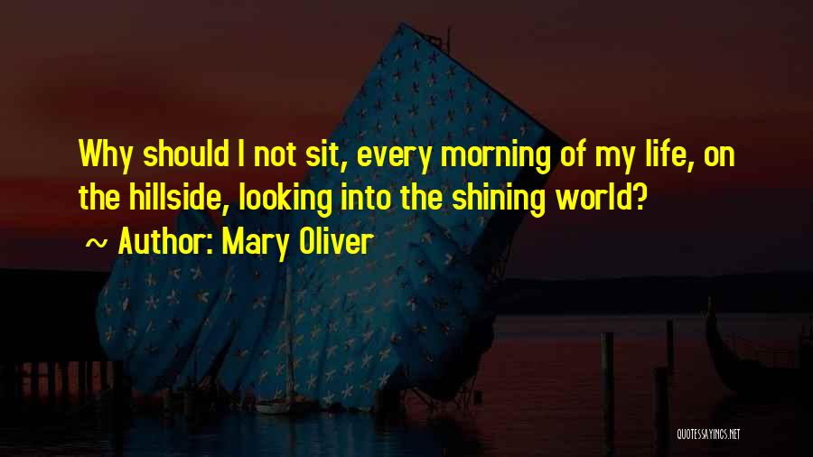 Bosques Caducifolios Quotes By Mary Oliver