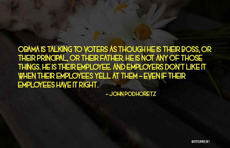 Boss And Employees Quotes By John Podhoretz