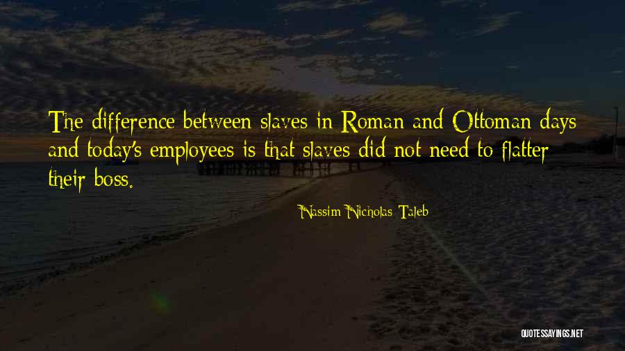 Boss And Employees Quotes By Nassim Nicholas Taleb