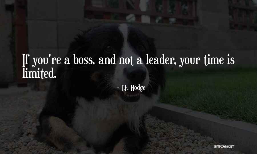 Boss And Leader Quotes By T.F. Hodge Boss And Leader Quotes By T.F. Hodge