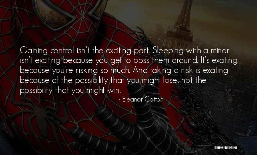 Boss Around Quotes By Eleanor Catton Boss Around Quotes By Eleanor Catton