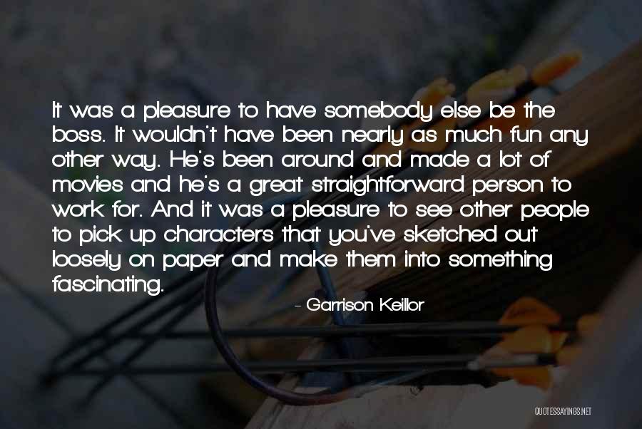 Boss Around Quotes By Garrison Keillor Boss Around Quotes By Garrison Keillor