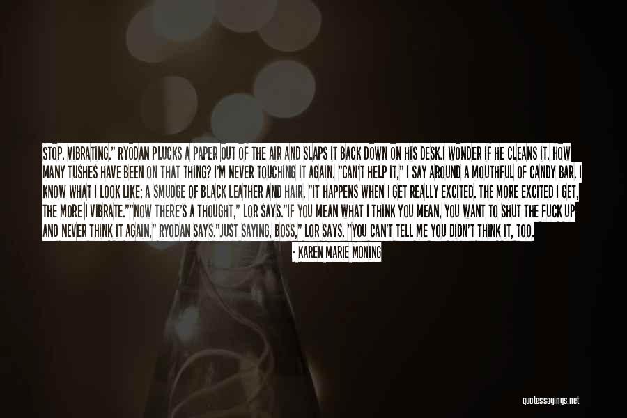 Boss Around Quotes By Karen Marie Moning Boss Around Quotes By Karen Marie Moning