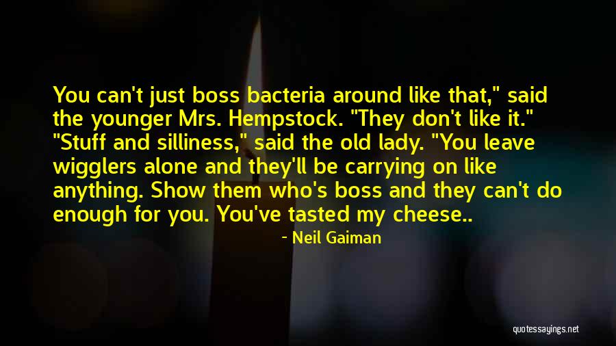 Boss Around Quotes By Neil Gaiman Boss Around Quotes By Neil Gaiman