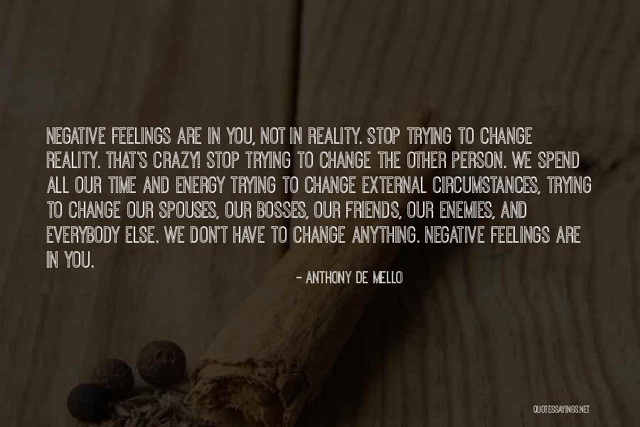 Boss But Friends Quotes By Anthony De Mello Boss But Friends Quotes By Anthony De Mello