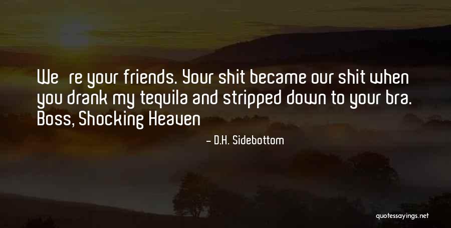 Boss But Friends Quotes By D.H. Sidebottom Boss But Friends Quotes By D.H. Sidebottom