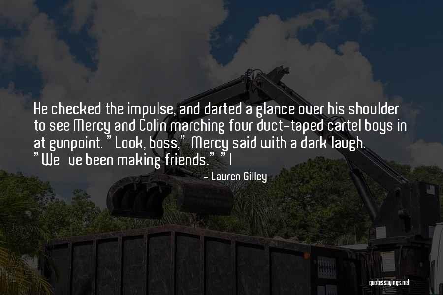Boss But Friends Quotes By Lauren Gilley Boss But Friends Quotes By Lauren Gilley
