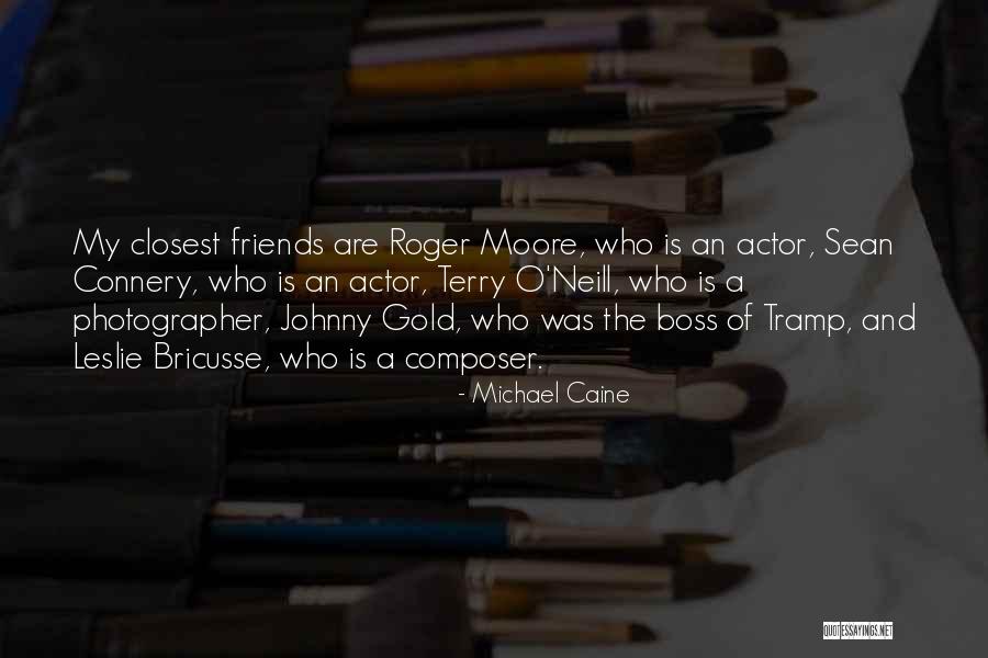 Boss But Friends Quotes By Michael Caine Boss But Friends Quotes By Michael Caine