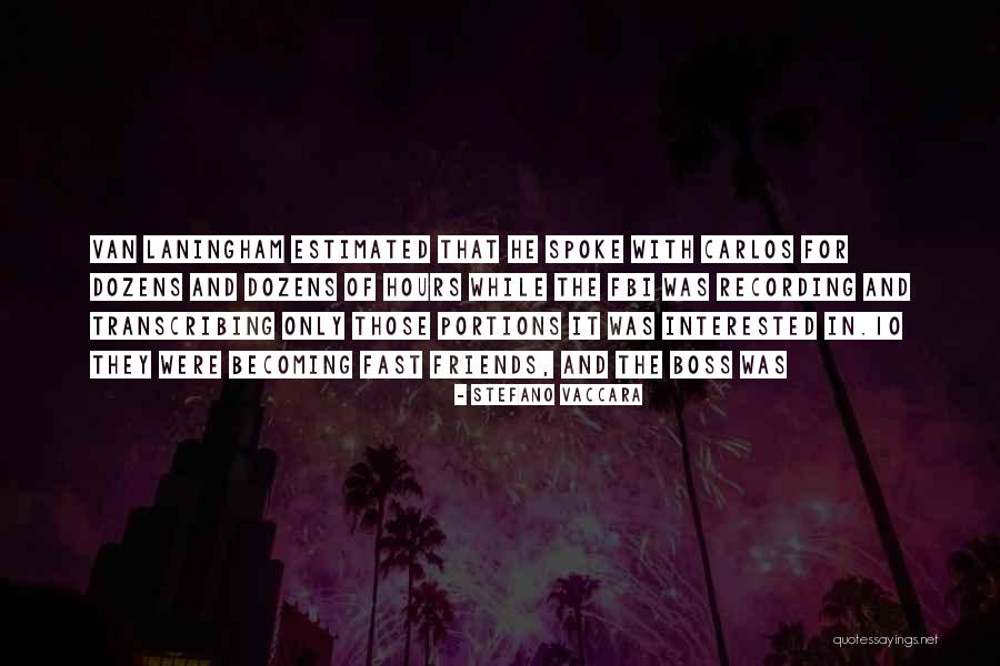 Boss But Friends Quotes By Stefano Vaccara Boss But Friends Quotes By Stefano Vaccara