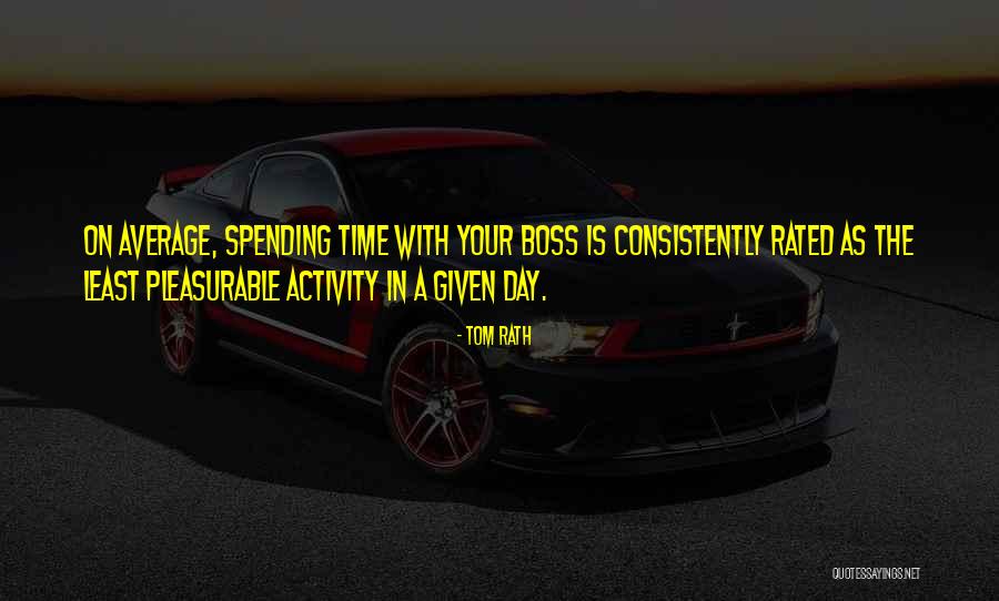 Boss Day Quotes By Tom Rath Boss Day Quotes By Tom Rath