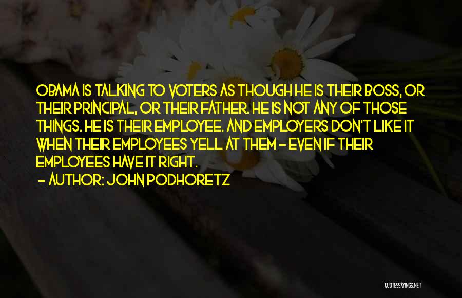 Boss Employee Quotes By John Podhoretz