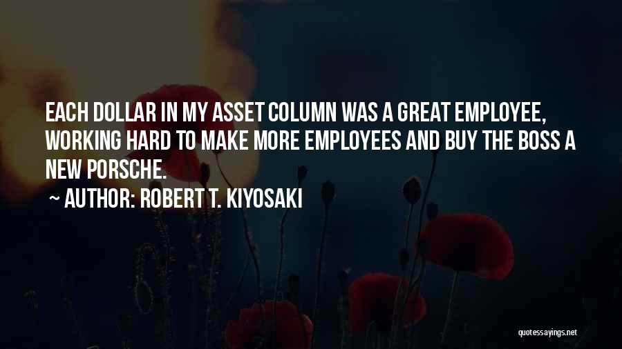 Boss Employee Quotes By Robert T. Kiyosaki