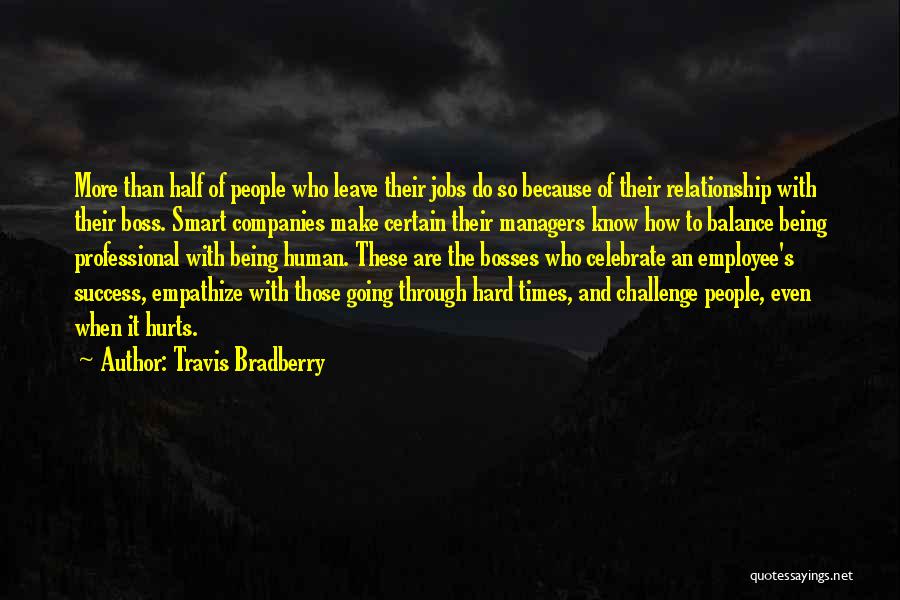 Boss Employee Quotes By Travis Bradberry