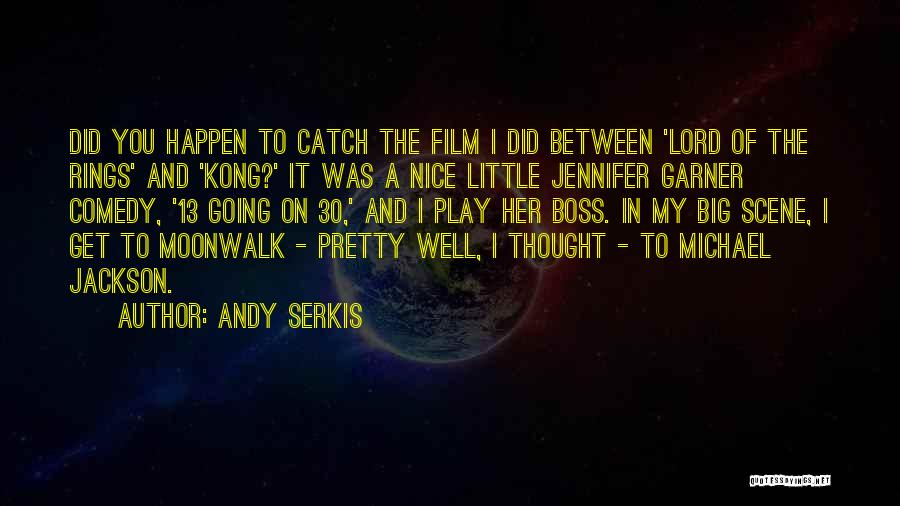 Boss Film Quotes By Andy Serkis