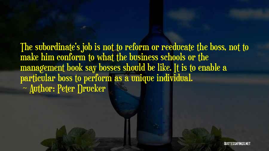 Boss Subordinate Quotes By Peter Drucker