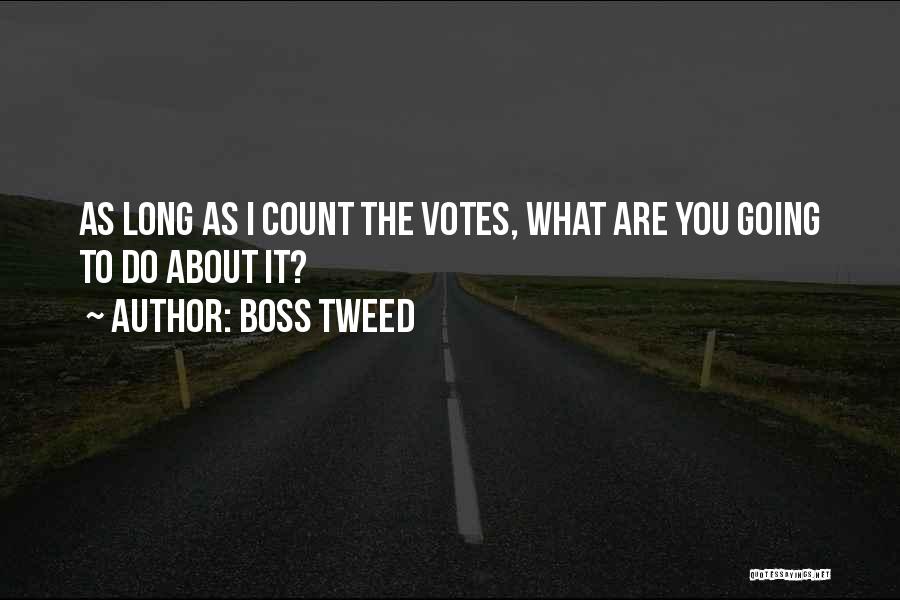 Boss Tweed Quotes 693702 Boss Tweed Quotes 693702