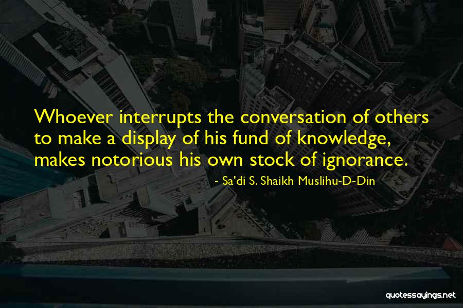 Bosschaert Thomas Quotes By Sa'di S. Shaikh Muslihu-D-Din Bosschaert Thomas Quotes By Sa'di S. Shaikh Muslihu-D-Din