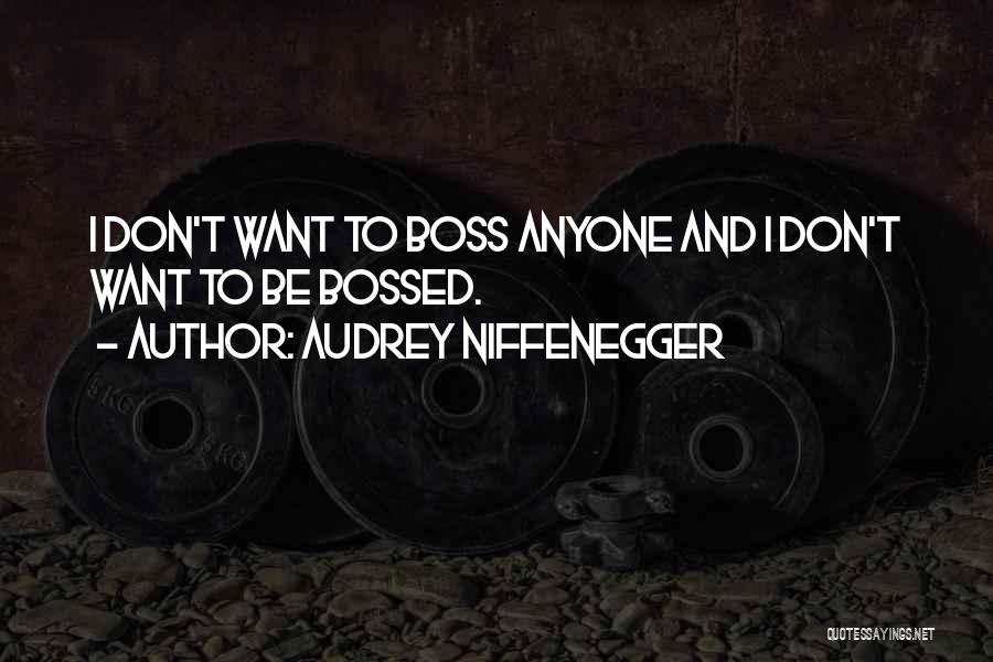 Bossed Up Quotes By Audrey Niffenegger