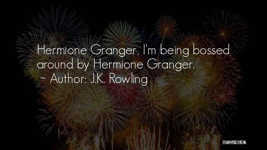 Bossed Up Quotes By J.K. Rowling