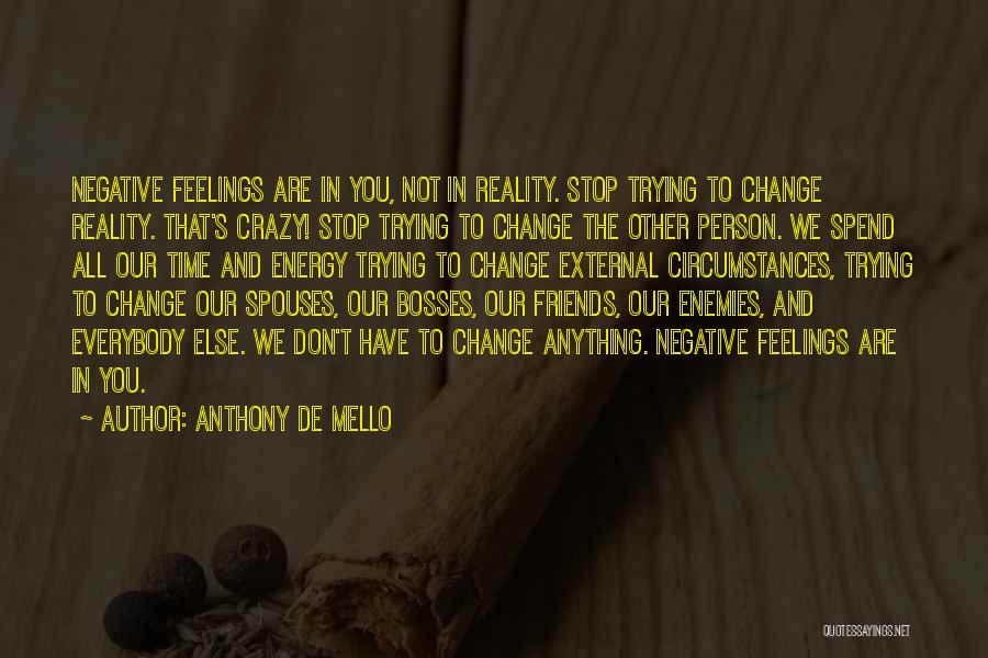 Bosses And Friends Quotes By Anthony De Mello