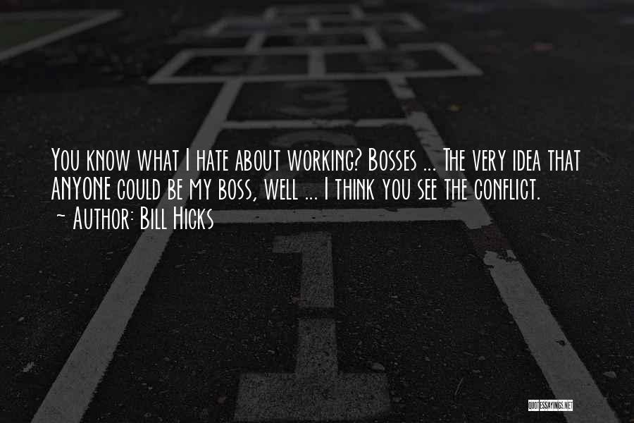 Bosses Quotes By Bill Hicks