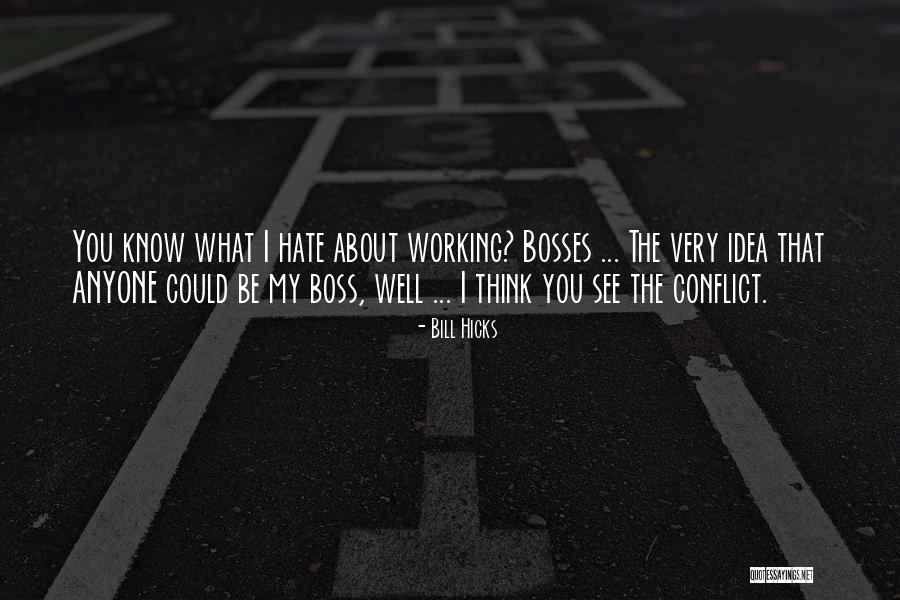 Bosses Quotes By Bill Hicks