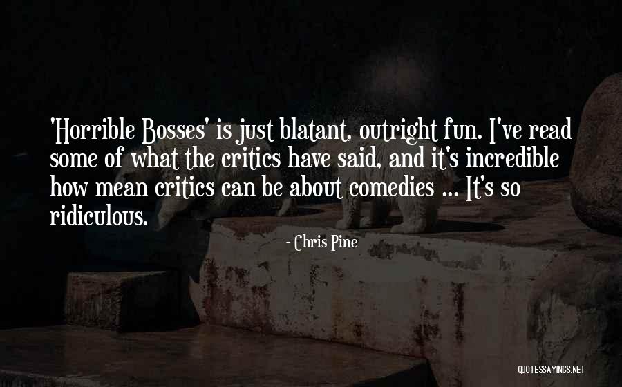 Bosses Quotes By Chris Pine