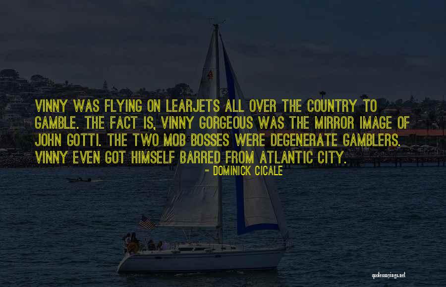 Bosses Quotes By Dominick Cicale