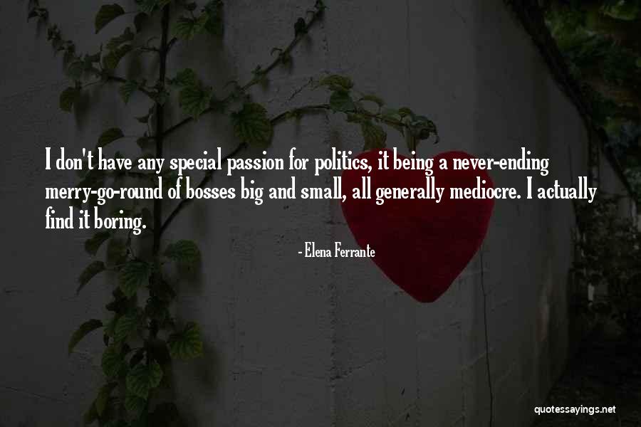 Bosses Quotes By Elena Ferrante