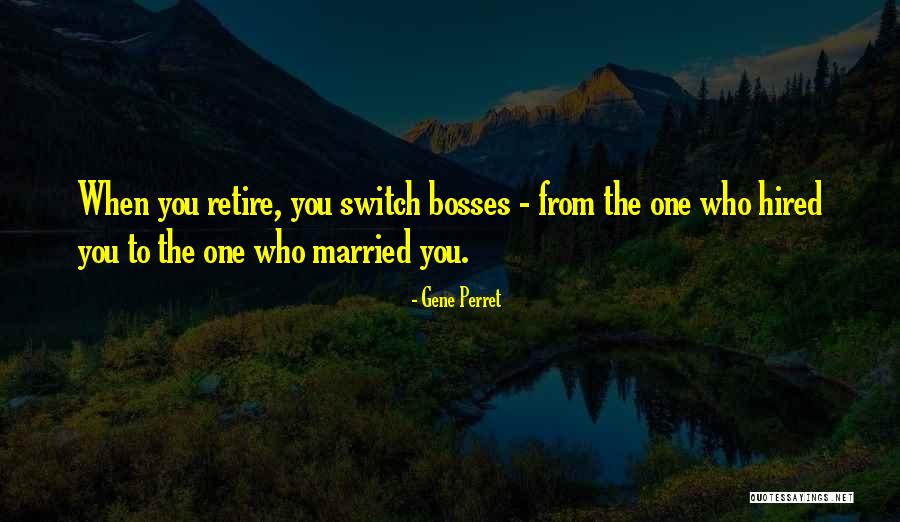 Bosses Quotes By Gene Perret