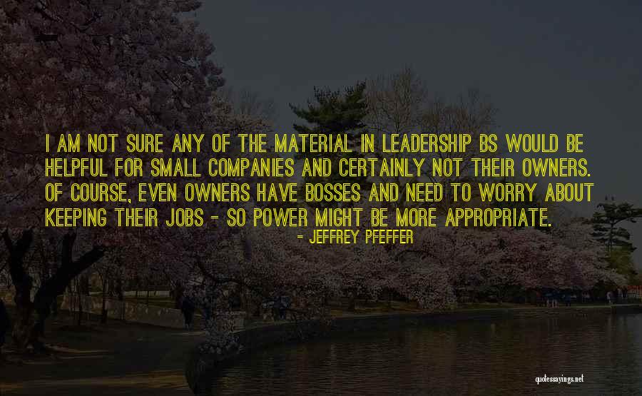 Bosses Quotes By Jeffrey Pfeffer