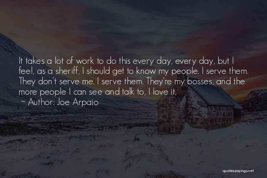 Bosses Quotes By Joe Arpaio