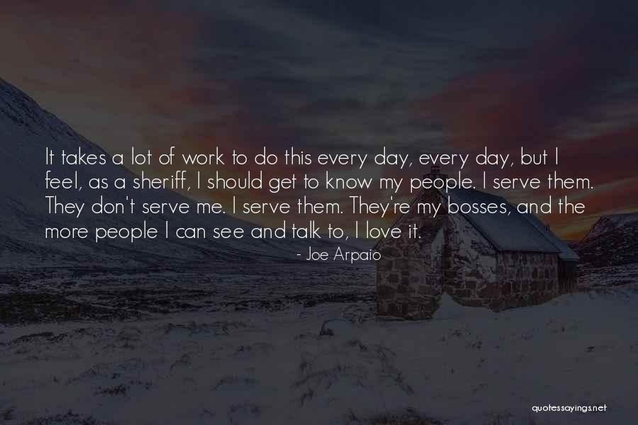 Bosses Quotes By Joe Arpaio