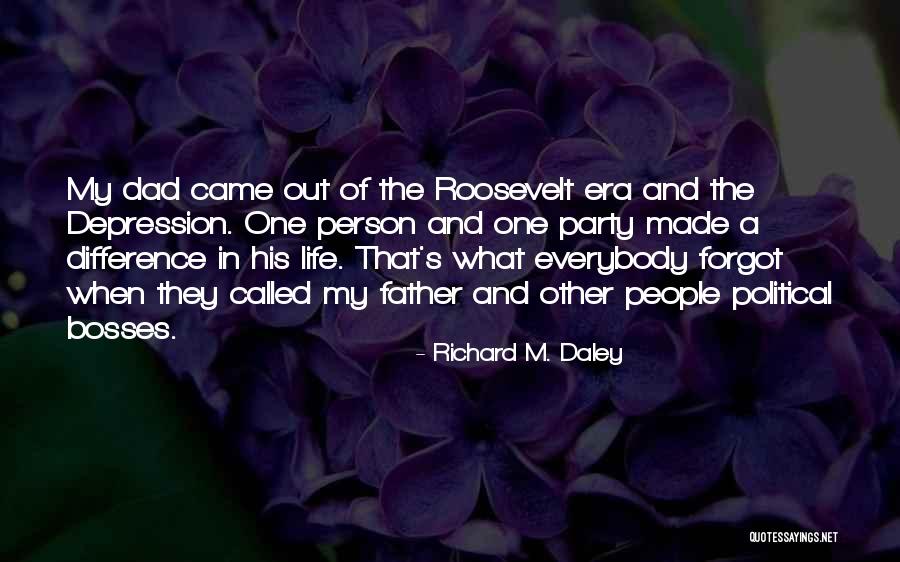 Bosses Quotes By Richard M. Daley