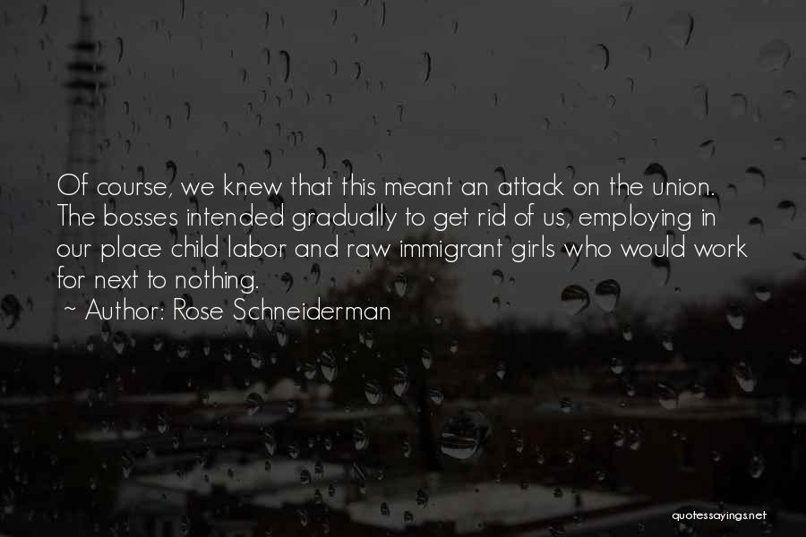 Bosses Quotes By Rose Schneiderman