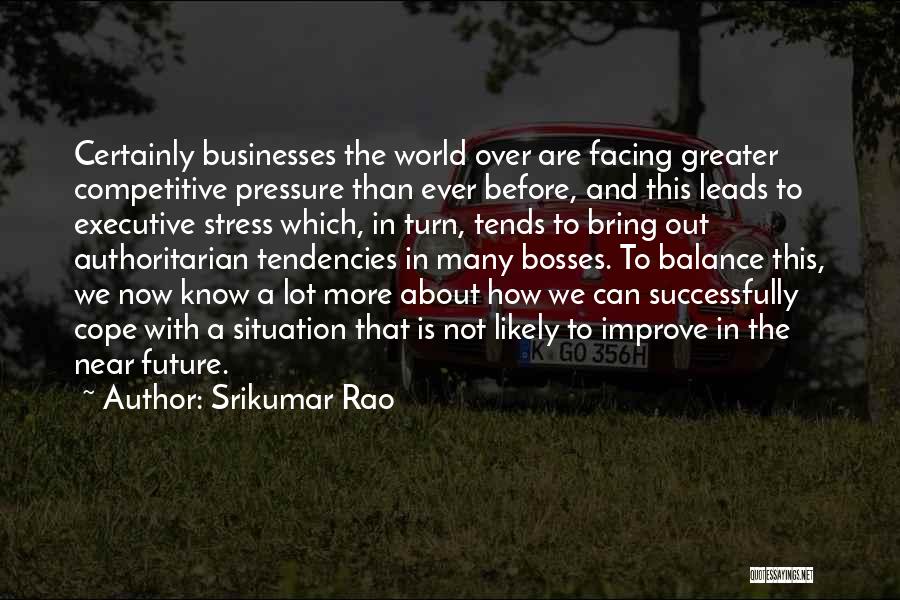 Bosses Quotes By Srikumar Rao
