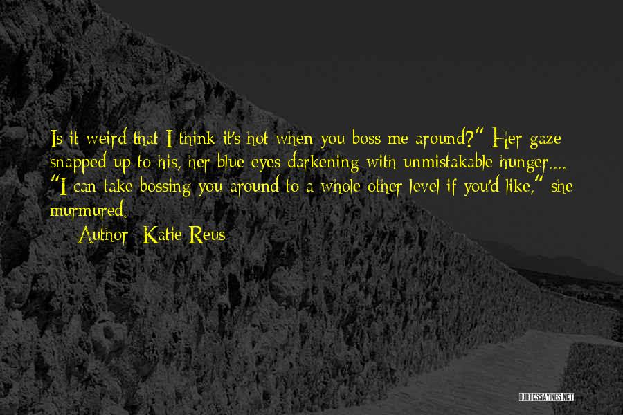 Bossing Quotes By Katie Reus