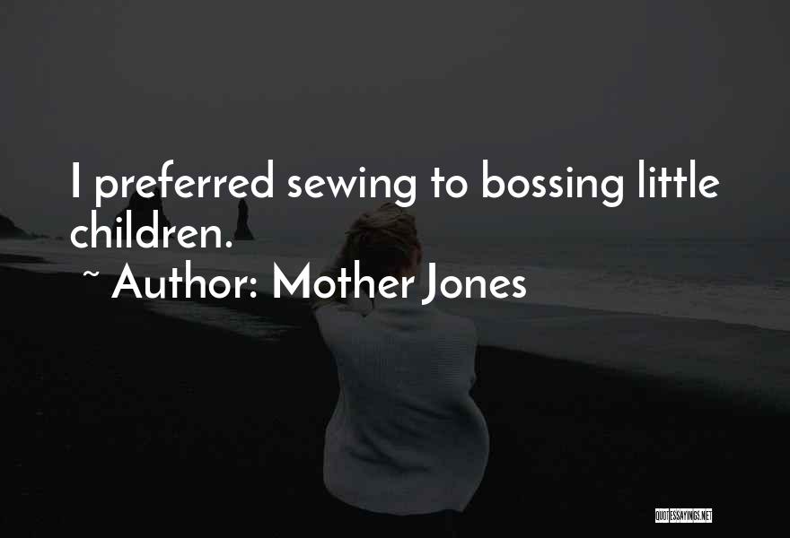 Bossing Quotes By Mother Jones