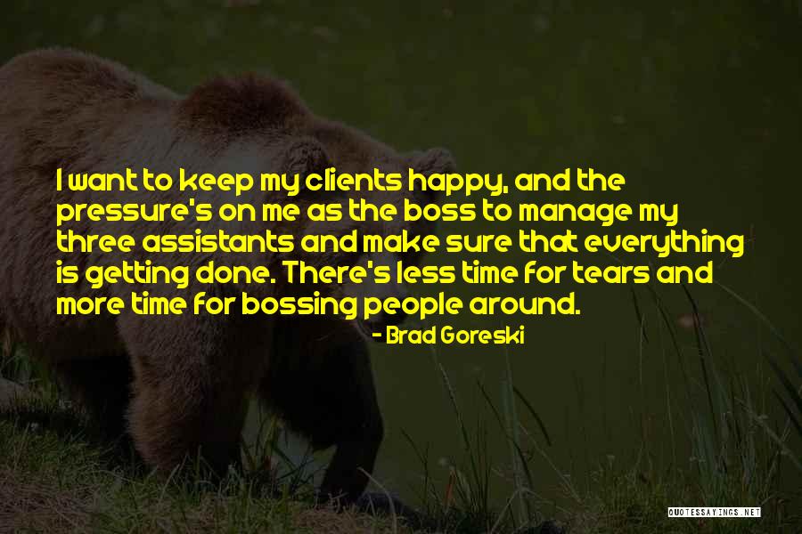 Bossing Up Quotes By Brad Goreski